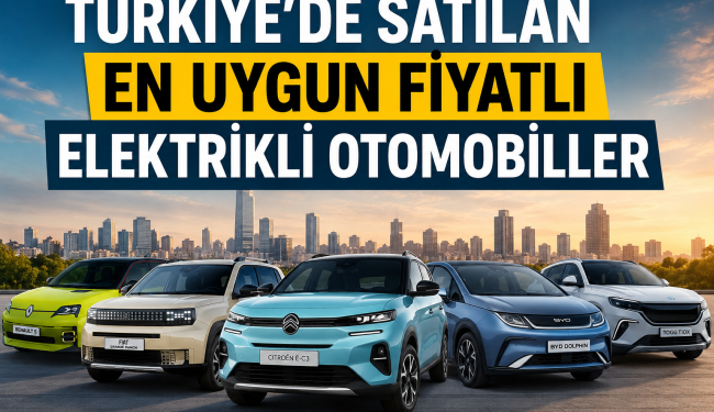 Türkiye’de Satılan En Uygun Fiyatlı Elektrikli Otomobiller